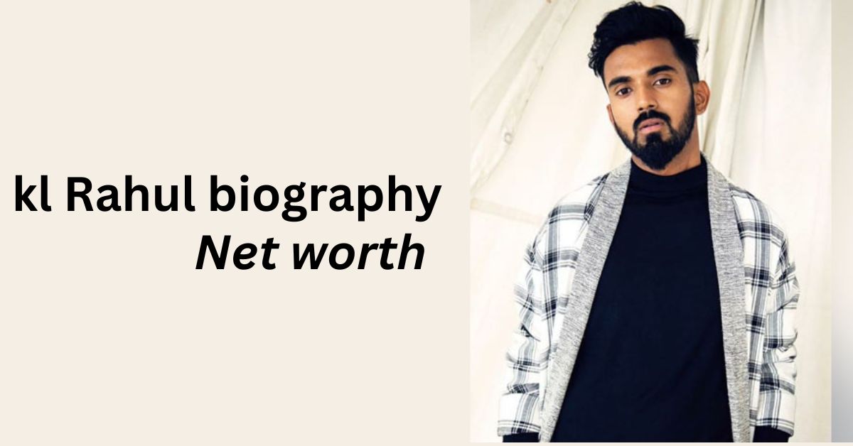 kl Rahul biography and net worth