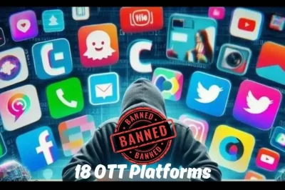 18 OTT Platforms News: 19 websites, 10 app, Ban by Government