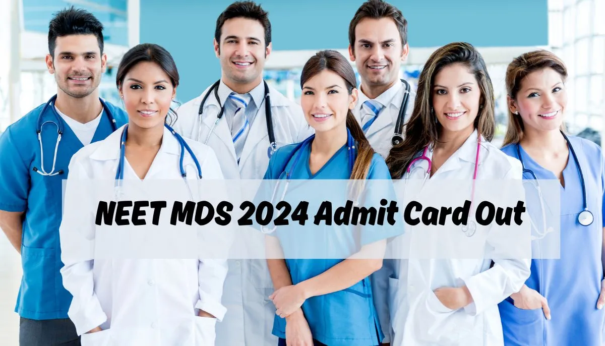 NEET MDS 2024 Admit Card Out Today, Download Link