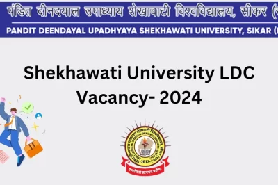 Shekhawati University LDC Vacancy 2024 – Apply Online
