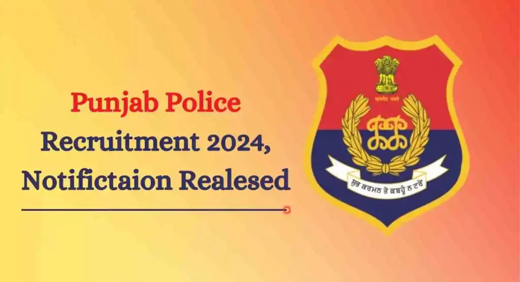 Punjab Police Recruitment 2024, Notifictaion Realesed, How to apply online Form
