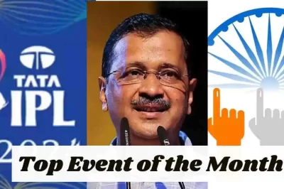 Top Event of the Month: INDIA bloc protest against Arvind Kejriwal’s Arrest, Bihar Board Exam Results, IPL 2024 and more
