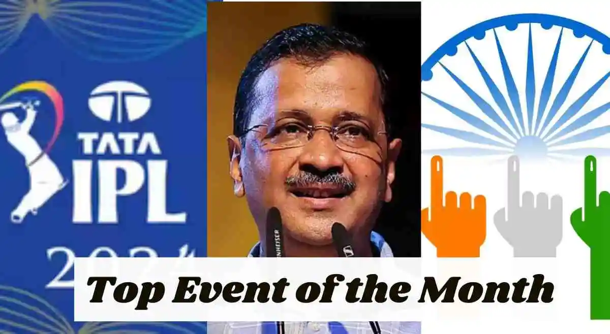 Top Event of the Month: INDIA bloc protest against Arvind Kejriwal’s Arrest, Bihar Board Exam Results, IPL 2024 and more