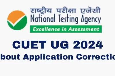 CUET UG 2024: All You Need to Know About Application Correction, Exam City Slip & Important Dates