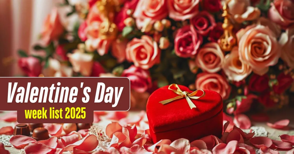 Complete Valentine’s Day week list 2025