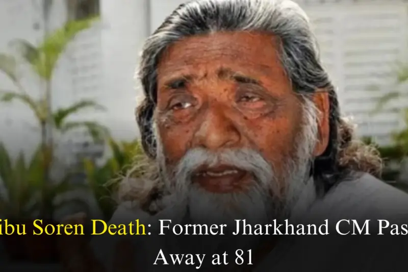 Shibu Soren Death: Former Jharkhand CM Passes Away at 81