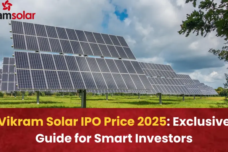 Vikram Solar IPO Price 2025: Exclusive Guide for Smart Investors