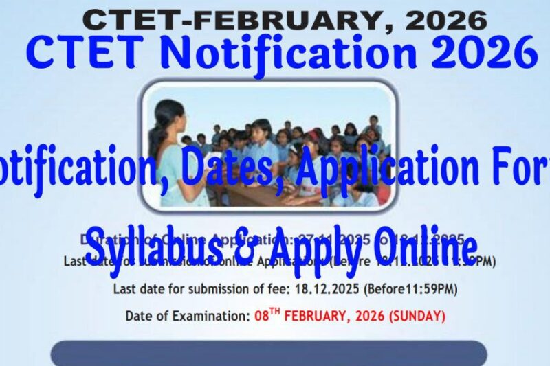CTET Notification 2026: Notification, Dates, Application Form, Syllabus & Apply Online